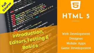 2. Introduction, Editors,Testing & Basics of HTML5 in Urdu/hindi 2020 | Web Development |Free Course