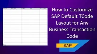 How to Customize SAP Default TCode Layout for Any Business Transaction Code #SAP #SAPTutorial