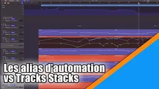 Tutoriel Logic Pro (en Français): les alias d'automation VS Tracks Stacks