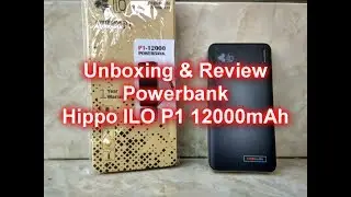 Unboxing & Review Powerbank Hippo ILO P1 12000mAh