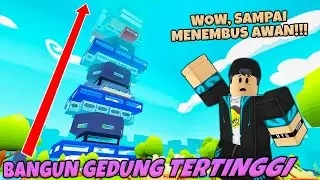 SUPER BANGET!! Ayo KITA Bangun GEDUNG TERTINGGI Sampai Menembus LANGIT