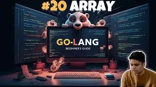 #20 Mastering Golang Arrays: A Comprehensive Guide | Beginners  