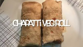 Chappathi veg roll - Lunch box recipes