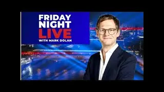 Friday Night Live with Mark Dolan | Friday 6th September