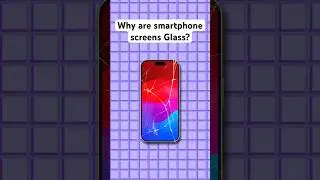 Why are smartphone screens Glass??