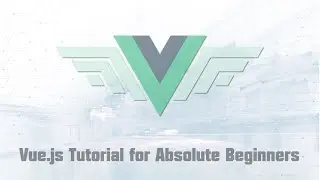 Vue.js Tutorial for Absolute Beginners