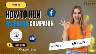 Part 02| Facebook Campaign Run | How to Create, Setup & Run Facebook Ads Campaign in Just 10 Minutes