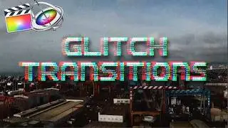 Glitch Transitions | Apple Motion, Final Cut Pro