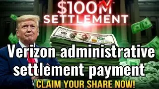 Verizon administrative settlement payments || Verizon class action settlement