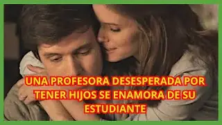 PROFESORA SE ENAMORA DE SU ALUMNO (A Teacher 2013)