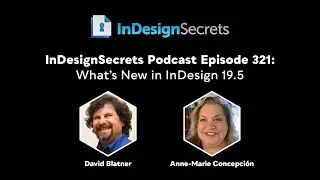 InDesignSecrets - Episode 321: What’s New in InDesign 19.5