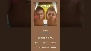 Coki (Tu Tu Tu) - 2SOMA x TNG