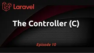 Creating Controllers in Laravel (Ep. 10)