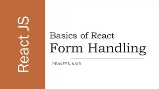 #7 - Handling Forms in React JS