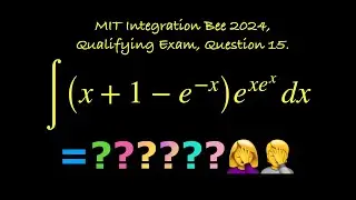 ∫(x + 1 - e^-x)*e^(x*e^x) dx = ?? MIT Integration Bee 2024, Qualifying Exam,  Question 15.