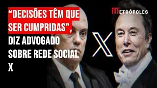 "Decisões têm que ser cumpridas", diz advogado sobre rede social X