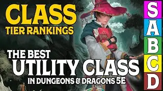 Class Tier Rankings for D&D 5e: Who is the best Utility?