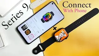 Series 9 Clone Watch Connect To Phone | How To Connect Series 6 Watch To iPhone/Android |