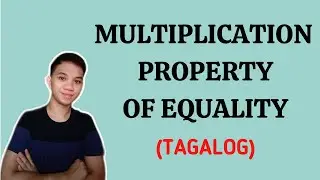 [TAGALOG] Grade 7 Math Lesson: MULTIPLICATION PROPERTY OF EQUALITY