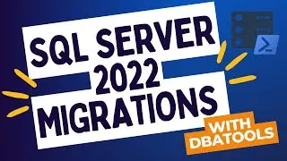 SQL Server 2022 migrations with dbatools