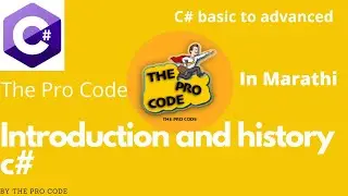 Introduction and history of C#  | in Marathi | The Pro Code