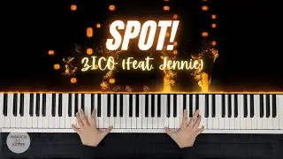 ZICO - SPOT! (feat. JENNIE) | Piano Cover