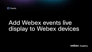 Add Webex Events live display to Webex devices