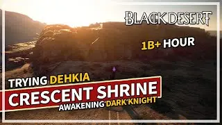 First Time Trying Dehkia Crescent Shrine - Awakening DK | Black Desert