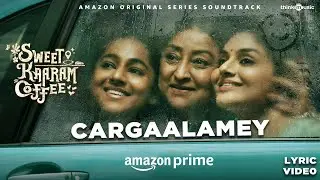 Cargaalamey Lyric Video | Sweet Kaaram Coffee | Lakshmi | Madhoo | Santhy | Govind Vasantha