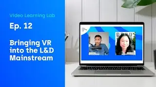 VLL #12 - How to Build VR Training Scenarios /w Kristin Torrence