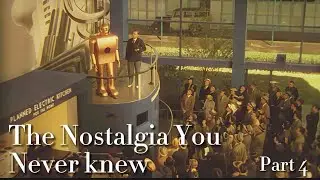 The Nostalgia You Never Knew | Part 4.