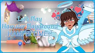 Lets Play Hamster Playground!!! HAMPTR TIME!!! (Use !commands !blerp In Live Chat)