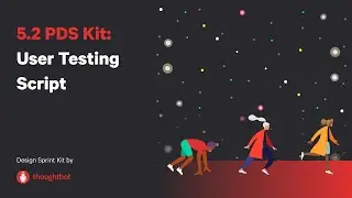 5.2 PDS Kit: User Testing Script