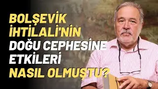 Bolşevik İhtilali'nin Doğu Cephesine Etkileri Nasıl Olmuştu?