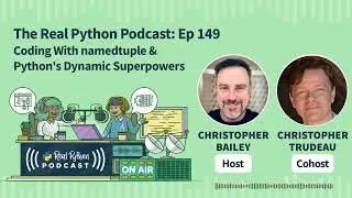 Coding With namedtuple & Pythons Dynamic Superpowers | Real Python Podcast #149