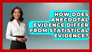 How Does Anecdotal Evidence Differ from Statistical Evidence? - Anecdotes in Quotation