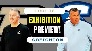 Purdue vs. Creighton Exhibition Preview And Predictions!