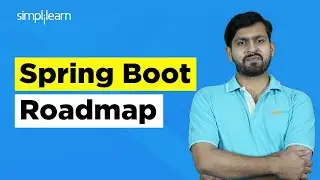 Java Spring Boot Roadmap | How To Master Spring Boot In 2024 | Spring Boot 2024 | Simplilearn