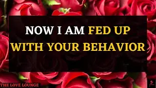 I Am Fed Up With Your Behavior💌 || DM DF || Divine Masculine to Divine Feminine || Twin Flames