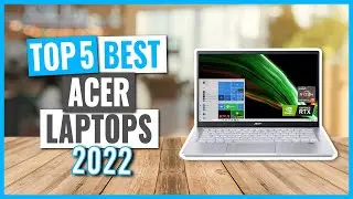 TOP 5: Best Acer Laptops in 2022 (on Amazon)
