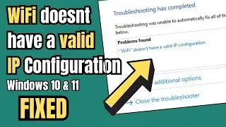 (2024 FIX) Wi-Fi doesn’t have valid IP configuration on Windows 10/11