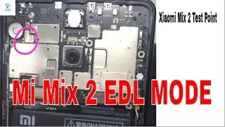 How To Edl Mode Mi Mix 2  | Test Point Xiaomi Mix 2