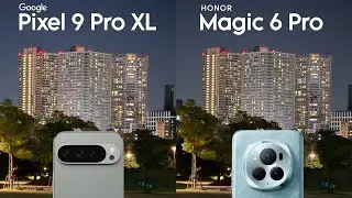 Google Pixel 9 Pro XL VS Honor Magic 6 Pro Camera Test Comparison