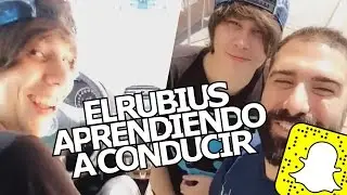 ELRUBIUS APRENDIENDO A CONDUCIR { Snapchat