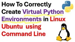 How to Create Virtual Python Environments in Linux Ubuntu Using Command Line - Python Tutorial