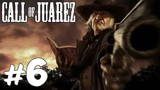 Прохождение Call of Juarez: Часть 6 - Драка с Чедом