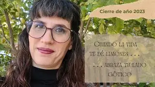 Cuando la vida te dé limones……abraza tu lado gótico: cierre de año 2023 – Alice in Gothic Land