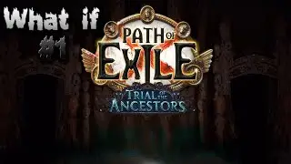 Path of Exile - What if...#1