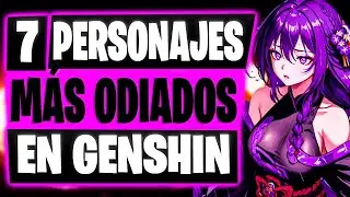 LOS 7 PERSONAJES MÁS ODIADOS | GENSHIN IMPACT