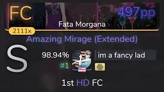 im a fancy lad | lapix - Amazing Mirage (Extended) [Fata Morgana] 1st +HD FC 98.94% {#1 💖 FC} - osu!